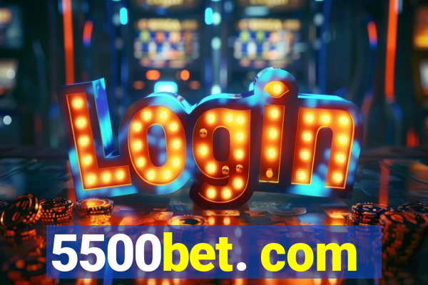 5500bet. com